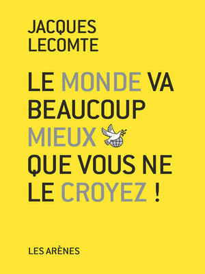 cover image of Le Monde va beaucoup mieux que vous ne le croyez !